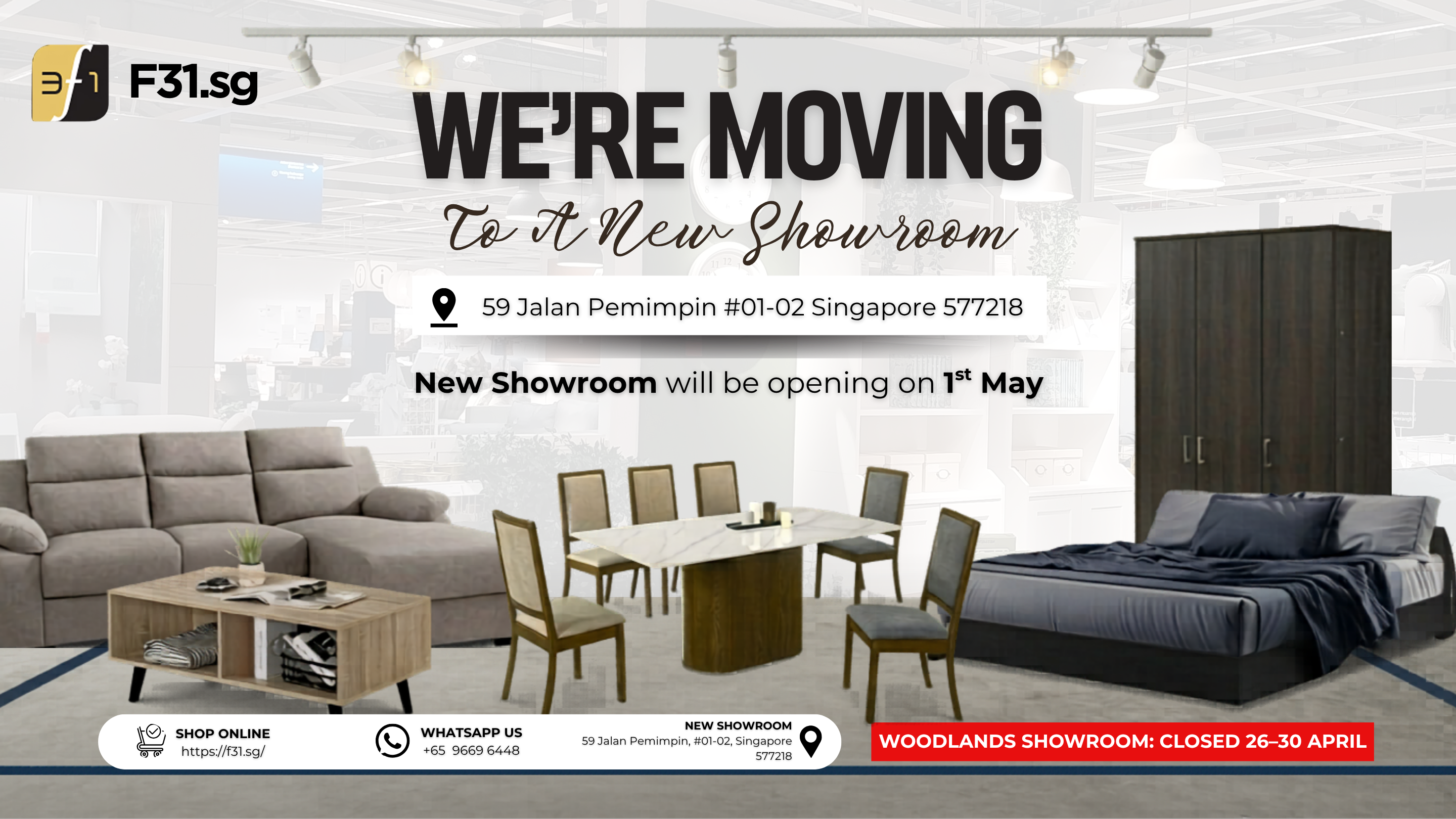 F31 Furniture New Showroom Opening at Jalan Pemimpin F31 Furniture moving to new showroom at 59 Jalan Pemimpin #01-02 Singapore 577218 opening 1st May